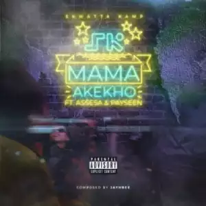 Skwatta Kamp - Mama Akekho Ft. Assessa & Payseen